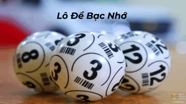 Lô Đề Bạc Nhớ – Bí Kíp Soi Cầu Chuẩn Từng Con Số Cho Người Mới